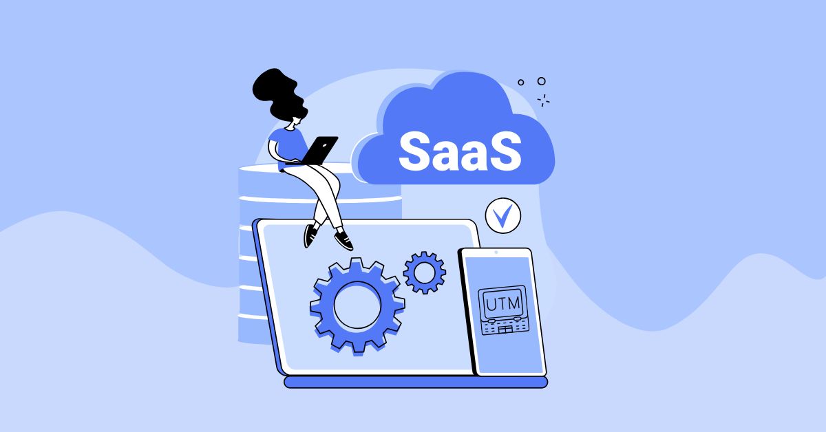 How to Track SaaS Campaigns with UTM Parameters
